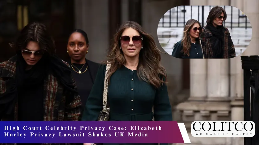 High Court Celebrity Privacy case Elicabeth Hurley Privaqcy lawsuit Shakes UK Media