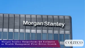Morgan Stanley Outperforms Q4 Estimates as Wealth Management Pivot Drives Growth