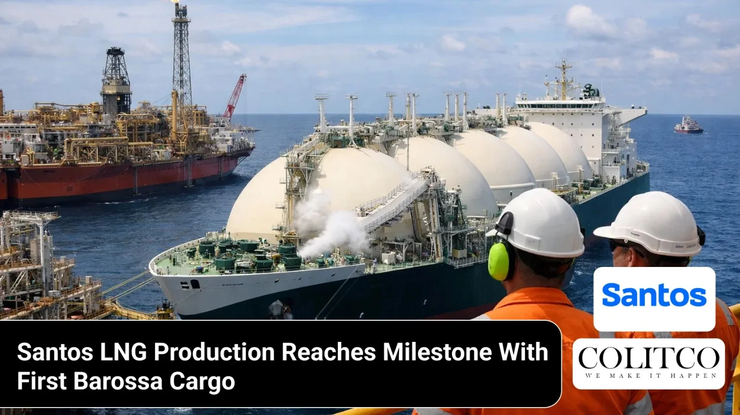 SantosLNGProductionReachesMilestoneWithFirstBarossaCargo
