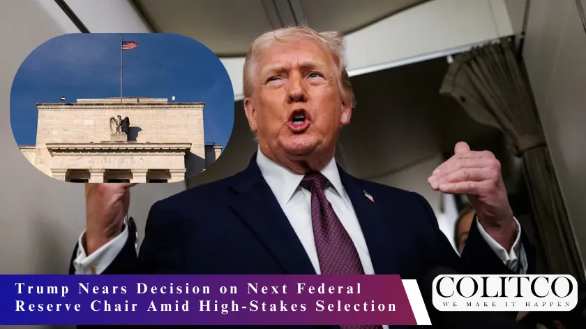 Trump Nears Decision on Next Federal Reserve Chair Amid High-Stakes Selection