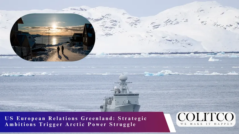 US European Relations Greenland Strategic Ambitions Trigger Arctic Power Struggle