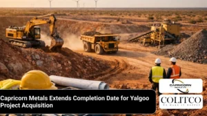 Capricorn Metals Extends Completion Date for Yalgoo Project Acquisition