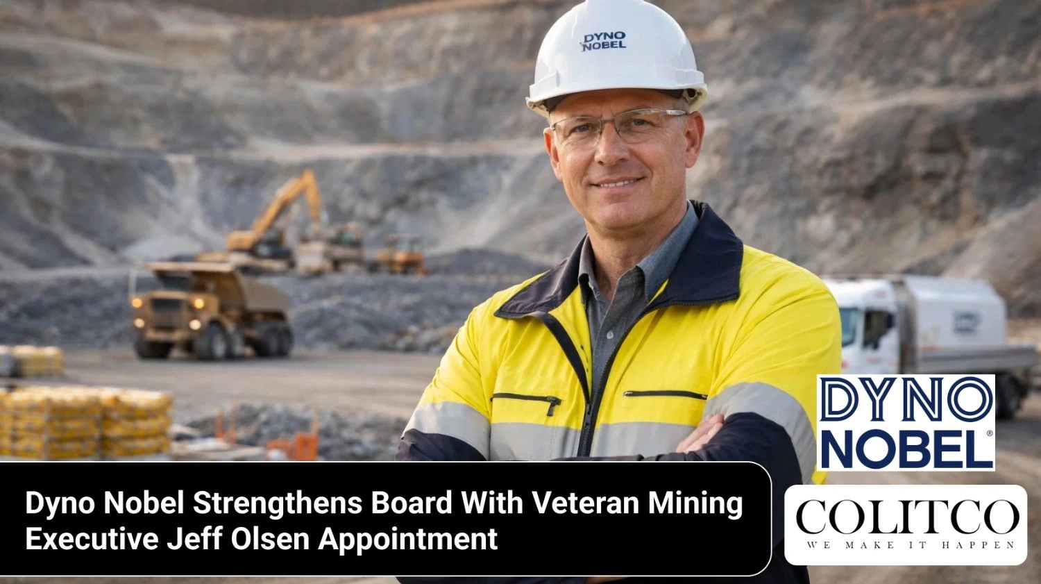 Dyno Nobel Streng thens Board With VeteranMiningExecutiveJeffOlsenAppointment