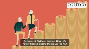 Retirement Dividend Income: How LICs Power Retiree Income Stocks On The ASX