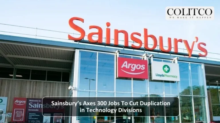 Sainsbury’s Axes 300 Jobs To Cut Duplication in Technology Divisions