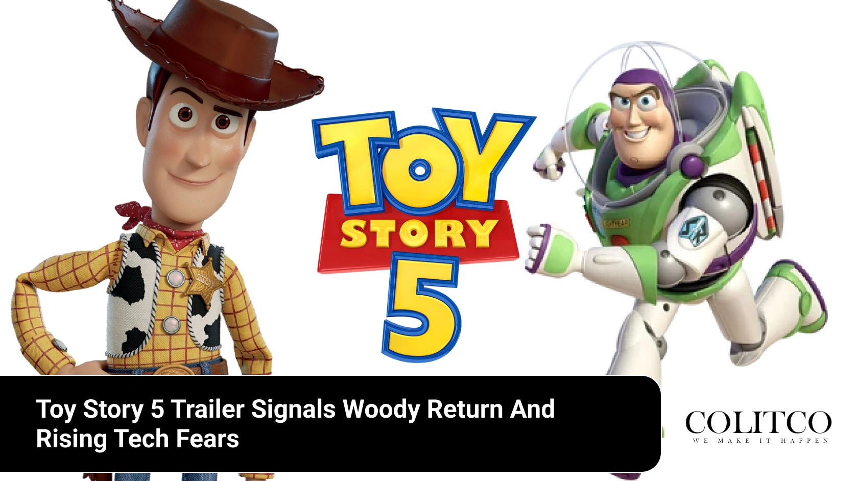 Toy Story 5 Trailer Signals Woody Return And Rising Tech Fears