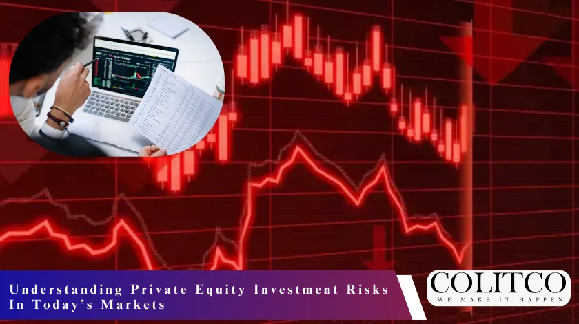 Understanding Private Equity Investment Risks In Today’s Markets