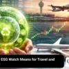 What the ASX ESG Watch Means for Travel and Airline Stocks