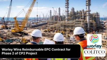 Worley Wins Reimbursable EPC Contract for Phase2 of CP2Project