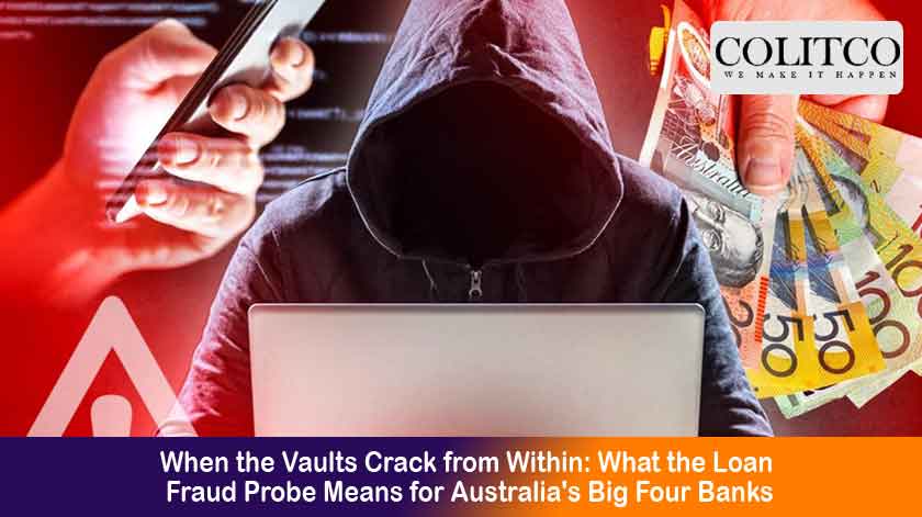 When the Vaults Crack from Within: What the Loan Fraud Probe Means for Australia's Big Four Banks