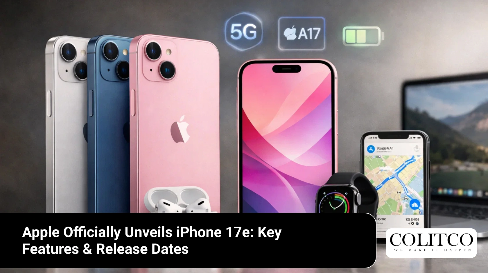 Apple Officially Unveils iPhone 17e Key Features & Release Dates