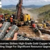 Cannindah Resources Strikes High-Grade Gold-Copper in GAP Zone, Setting Stage for Significant Resource Upgrade