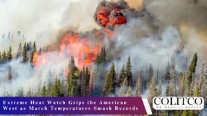 Extreme Heat Watch Grips the American West as March Temperatures Smash Records
