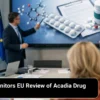 Neuren Monitors EU Review of Acadia Drug Filing
