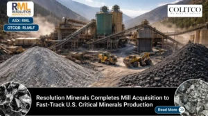 Resolution Minerals Completes Mill Acquisition to Fast-Track U.S. Critical Minerals Production