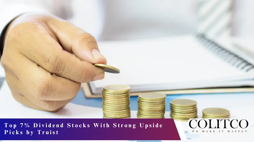Top 7% Dividend Stocks With Strong Upside Picks by Truist