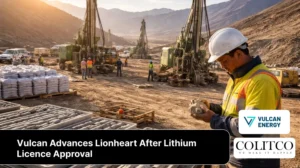 Vulcan Advances Lionheart After Lithium Licence Approval
