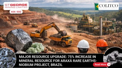 St George Mining Delivers 75% Resource Upgrade at Araxá, Cementing Its Place Among the World's Top Rare Earths Developers