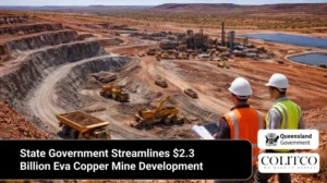 State Government Streamlines $2.3 Billion Eva Copper Mine Development