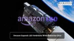 Amazon Expands LEO Ambitions With Globalstar Deal