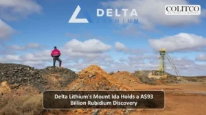 Delta Lithium’s Mount Ida Holds a A$93 Billion Rubidium Discovery