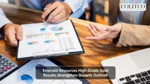 Emerald Resources High-Grade Gold Results Strengthen Growth Outlook