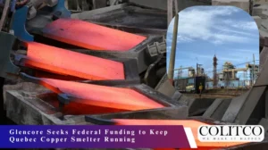 Glencore Seeks Federal Funding to Keep Quebec Copper Smelter Running