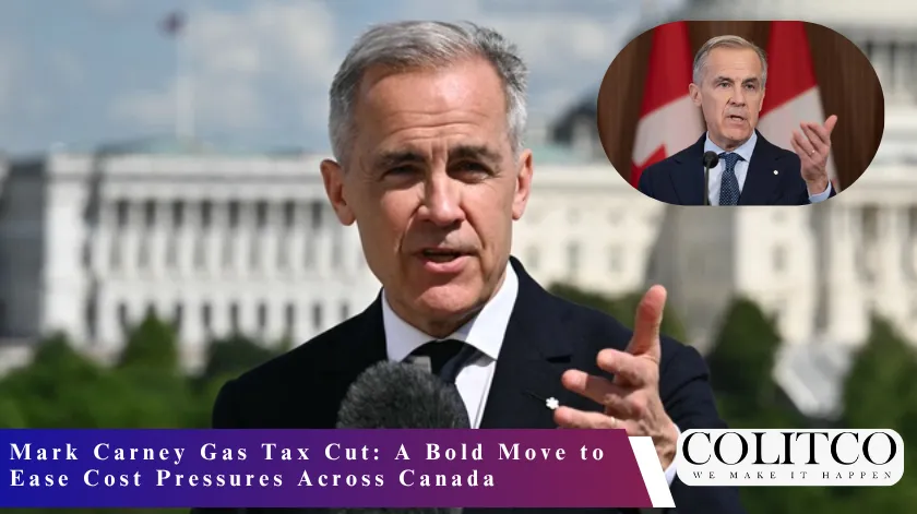 Mark Carney Gas Tax Cut: A Bold Move to Ease Cost Pressures Across Canada