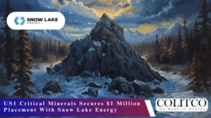 US1 Critical Minerals Secures $1 Million Placement With Snow Lake Energy