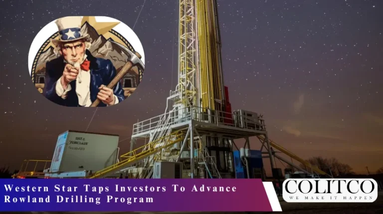 Western Star Taps Investors To Advance Rowland Drilling Program