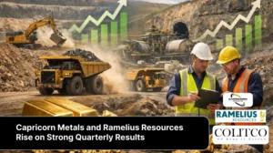 Capricorn Metals and Ramelius Resources Rise on Strong Quarterly Results