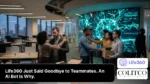 life360 just said goodbye to teammates an ai bet is why