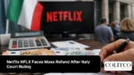 netflix nflx faces mass refund after italy court ruling