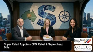 Super Retail Appoints CFO, Rebel & Supercheap MDs