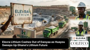 Elevra Lithium Cashes Out of Ewoyaa as Huayou Sweeps Up Ghana’s Lithium Future