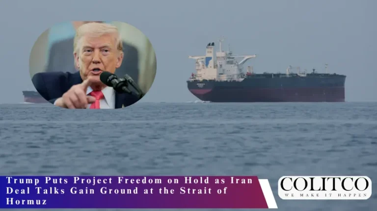 Trump Puts Project Freedom on Hold as Iran Deal Talks Gain Ground at the Strait of Hormuz