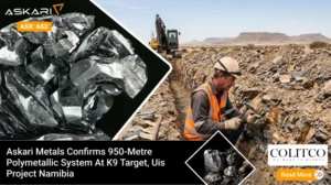 Askari Metals Confirms 950-Metre Polymetallic System at K9 Target, Uis Project Namibia