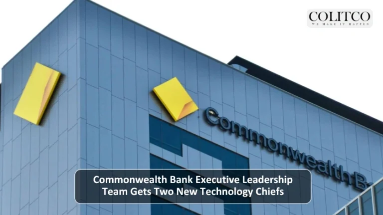 Commonwealth Bank Executive Leadership Team Gets Two New Technology Chiefs