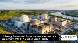 US Energy Department Backs Nuclear Infrastructure Deployment With $17.5 Billion Credit Facility