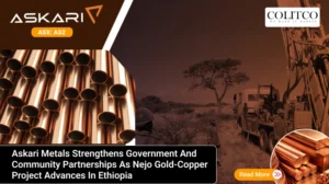 Askari Metals Strengthens Government and Community Partnerships as Nejo Gold-Copper Project Advances in Ethiopia