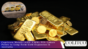 Capricorn Metals (ASX: CMM) PFS Update Points to Long-Term Gold Expansion in Australia