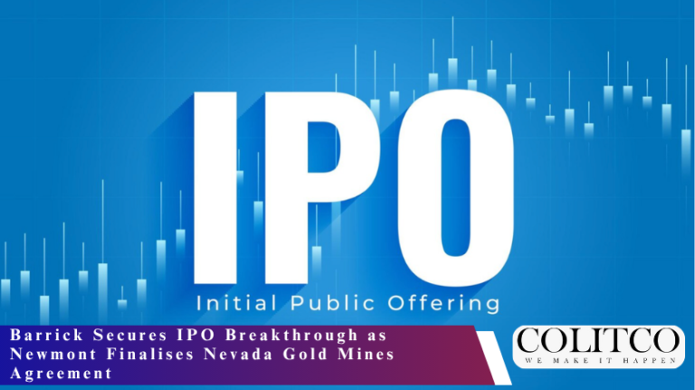 Barrick Secures IPO Breakthrough as Newmont Finalises Nevada Gold Mines Agreement