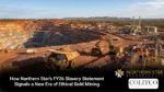 How Northern Star's FY26 Slavery Statement Signals a New Era of Ethical Gold Mining