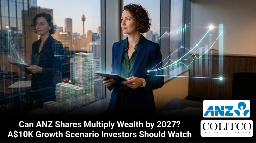 Can ANZ Shares Multiply Wealth by 2027? A$10K Growth Scenario Investors Should Watch