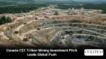 Canada C$1 Trillion Mining Investment Pitch Leads Global Push