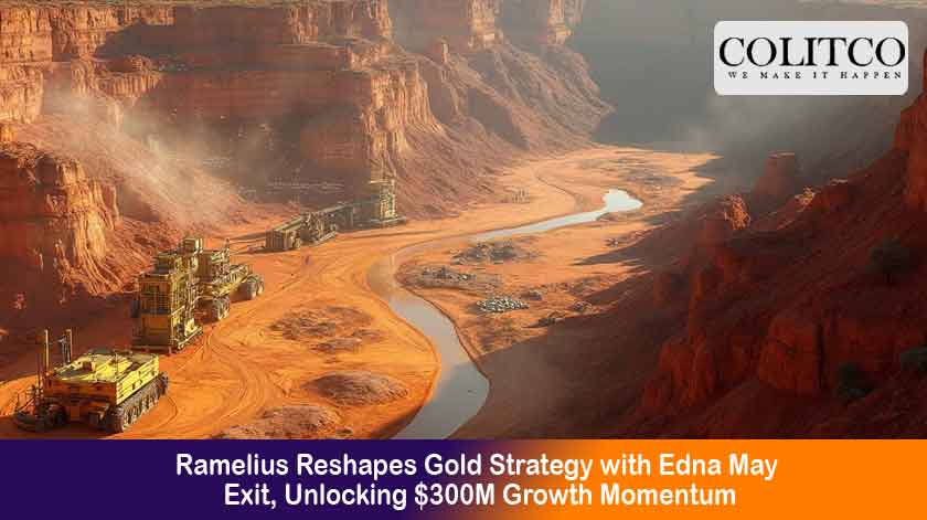 Ramelius Reshapes Gold Strategy with Edna May Exit, Unlocking $300M Growth Momentum