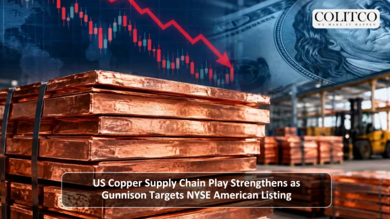 US Copper Supply Chain Play Strengthens as Gunnison Targets NYSE American Listing