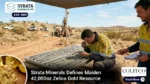 Strata Minerals Defines Maiden 42,000oz Zelica Gold Resource
