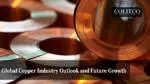 Global copper industry outlook and future growth 3