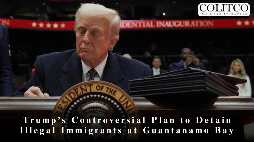 Trump’s Controversial Plan to Detain Illegal Immigrants at Guantanamo Bay